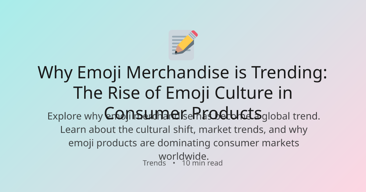 Why Emoji Merchandise is Trending: The Rise of Emoji Culture in ...